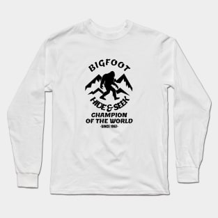 Bigfoot Hide and Seek Champion of the World Long Sleeve T-Shirt